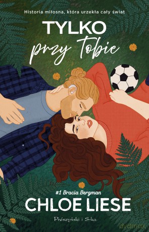 Tylko przy tobie. Bracia Bergman (Tom 1) - Chloe Liese [KSIĄŻKA]