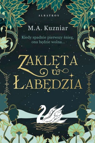 Zaklęta w łabędzia - M.A. Kuzniar [KSIĄŻKA]