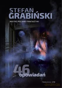 46 opowiadań - Stefan Grabiński [KSIĄŻKA]