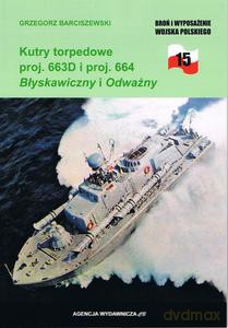 Kutry torpedowe proj. 663D i proj. 664 Błyskawiczny i Odważny (BIWWP 15) - Grzegorz Barciszewski [KSIĄŻKA]