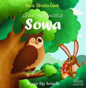 Leśni przyjaciele. Sowa - Beata Okraska-Ćwiek [KSIĄŻKA]