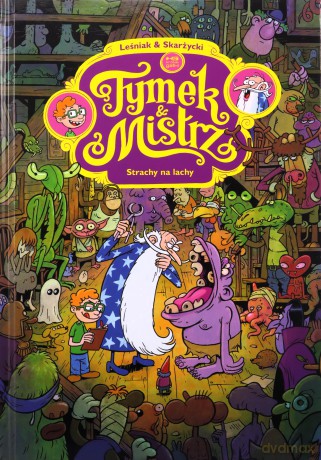 Tymek i Mistrz. Strachy na lachy - Tomasz Leśniak, Rafał Skarżycki [KSIĄŻKA]