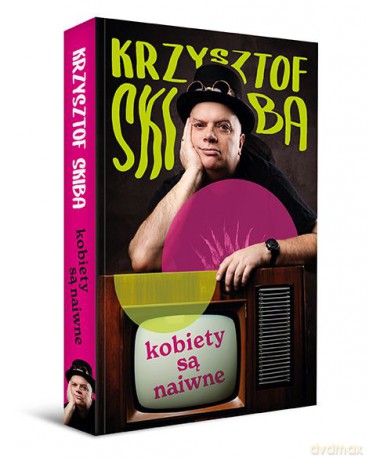 Kobiety są naiwne - Krzysztof Skiba [KSIĄŻKA]