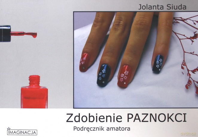 Zdobienie paznokci Podręcznik amatora - J. Siuda [KSIĄŻKA]