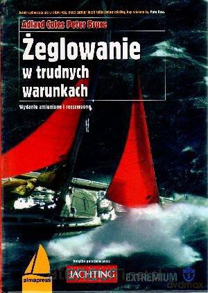 Żeglowanie w trudnych warunkach [KSIĄŻKA]