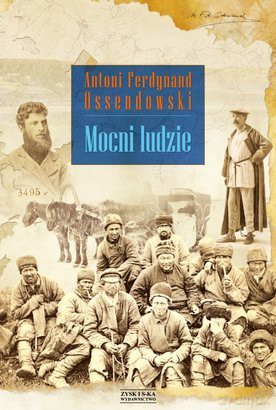 Mocni ludzie - Antoni Ferdynand Ossendowski [KSIĄŻKA]