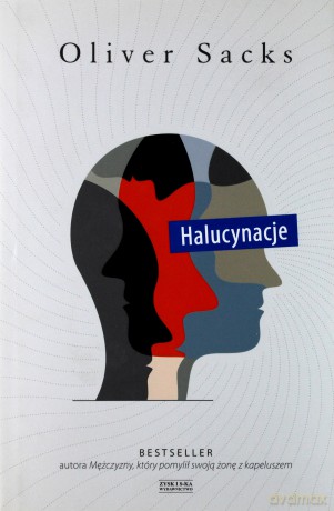 Halucynacje - Oliver Sacks [KSIĄŻKA]