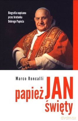 Papież Jan Święty - Marco Roncalli [KSIĄŻKA]