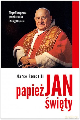 Papież Jan Święty - Marco Roncalli [KSIĄŻKA]