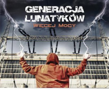 Generacja Lunatyków: Więcej Mocy [CD]