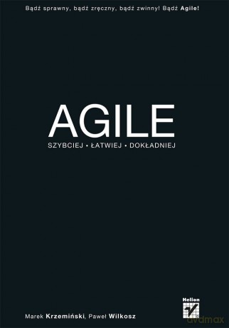 Agile. Szybciej, łatwiej, dokładniej [KSIĄŻKA]