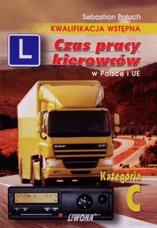Czas pracy kierowców w Polsce i UE [KSIĄŻKA]