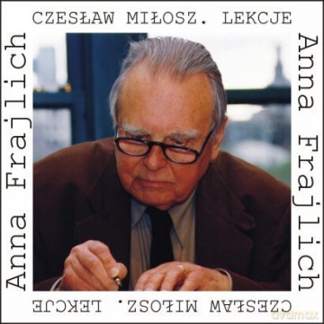 Czesław Miłosz. Lekcje [KSIĄŻKA]