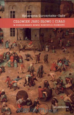 Człowiek jako słowo i ciało. W poszukiwaniu... [KSIĄŻKA]