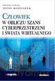 Człowiek w obliczu szans cyberprzestrzeni... [KSIĄŻKA]