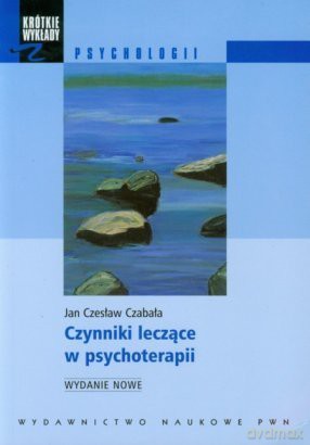 Czynniki leczące w psychoterapii [KSIĄŻKA]