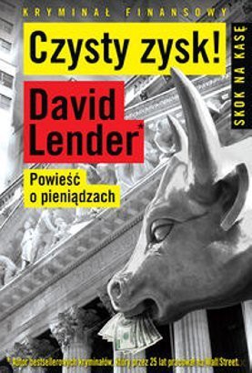 Czysty zysk. Powieść o pieniądzach [KSIĄŻKA]