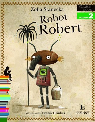 Czytam sobie - Robot Robert [KSIĄŻKA]