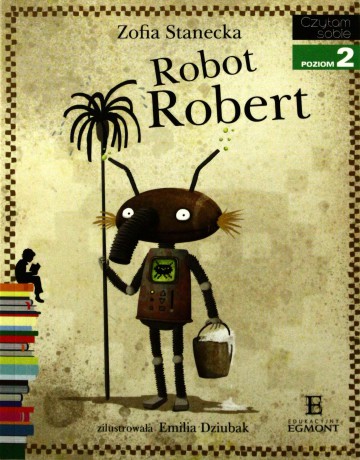 Czytam sobie - Robot Robert [KSIĄŻKA]