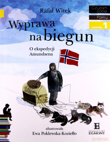 Czytam sobie - Wyprawa na biegun. O ekspedycji... [KSIĄŻKA]