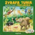 Czytamy razem - Żyrafa Tunia i przyjaciele [KSIĄŻKA]