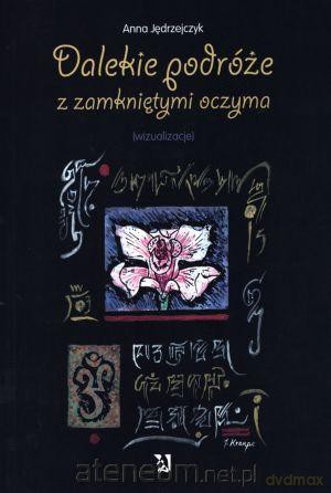 Dalekie podróże z zamkniętymi oczami [KSIĄŻKA]