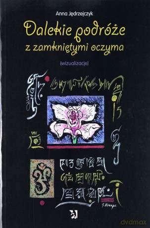 Dalekie podróże z zamkniętymi oczami [KSIĄŻKA]