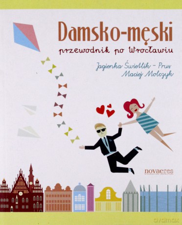 Damsko-męski przewodnik po Wrocławiu [KSIĄŻKA]