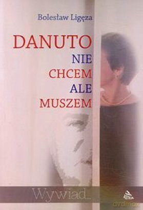 Danuto, nie chcem ale muszem [KSIĄŻKA]