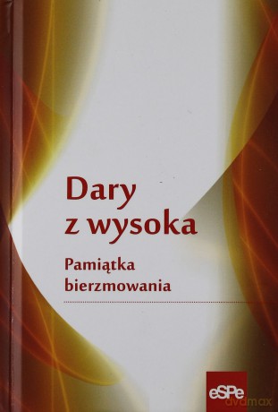 Dary z wysoka. Pamiątka bierzmowania [KSIĄŻKA]