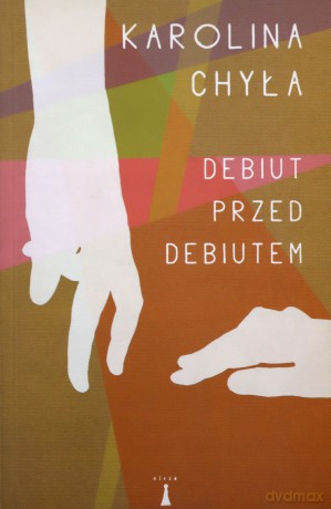 Debiut przed debiutem [KSIĄŻKA]