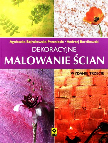 Dekoracyjne malowanie ścian [KSIĄŻKA]