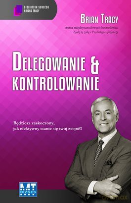 Delegowanie i kontrolowanie [KSIĄŻKA]