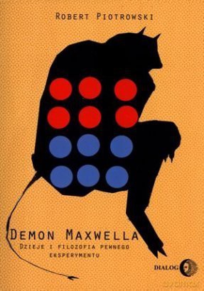 Demon Maxwella. Dzieje i filozofia pewnego eksper. [KSIĄŻKA]