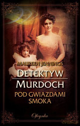 Detektyw Murdoch. Pod gwiazdami Smoka [KSIĄŻKA]