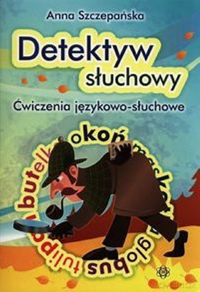 Detektyw słuchowy - Ćwiczenia językowo-słuchowe [KSIĄŻKA]