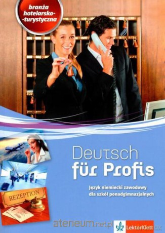 Deutsch für Profis. Branża hotelarsko-turystyczna [KSIĄŻKA]