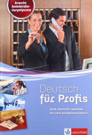 Deutsch für Profis. Branża hotelarsko-turystyczna [KSIĄŻKA]