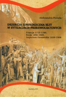 Dezercja ideologiczna elit w sytuacjach prerewoluc [KSIĄŻKA]