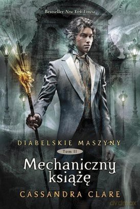 Diabelskie maszyny T.2 Mechaniczny książę [KSIĄŻKA]