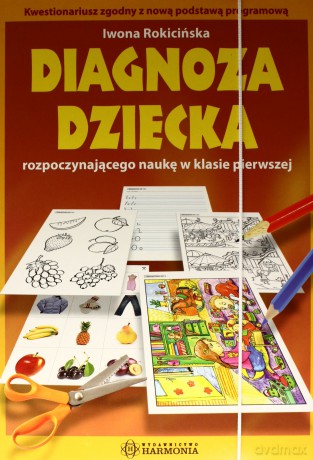 Diagnoza dziecka rozpoczynajacego naukę w klasie 1 [KSIĄŻKA]