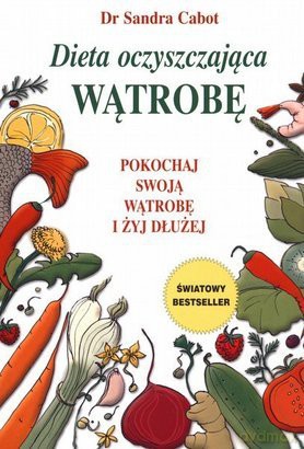 Dieta oczyszczająca wątrobę - Dr Sandra Cabot [KSIĄŻKA]