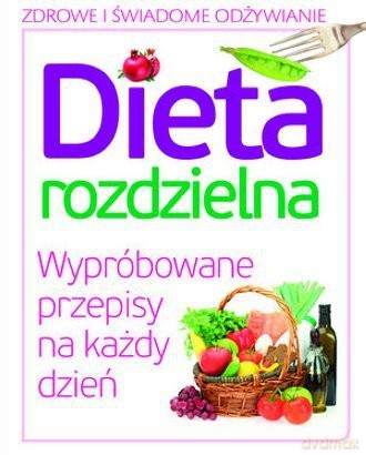 Dieta rozdzielna [KSIĄŻKA]