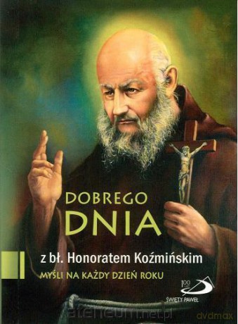 Dobrego dnia z bł. Honoratem Koźmińskim [KSIĄŻKA]