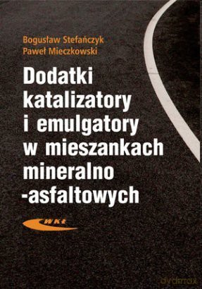 Dodatki, katalizatory i emulgatory w mieszankach [KSIĄŻKA]