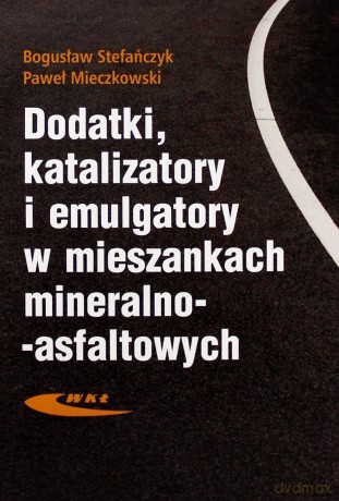 Dodatki, katalizatory i emulgatory w mieszankach [KSIĄŻKA]