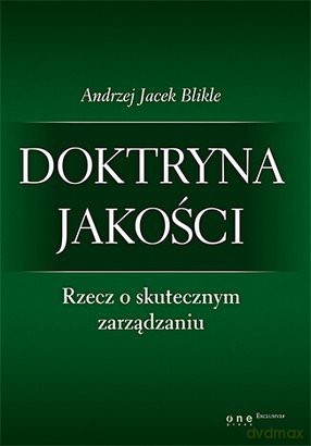 Doktryna jakości. Rzecz o skutecznym zarządzaniu [KSIĄŻKA]