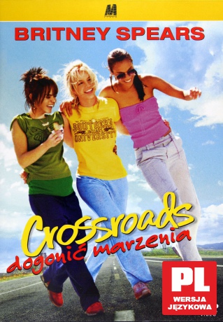 Crossroads. Dogonić marzenia [DVD]