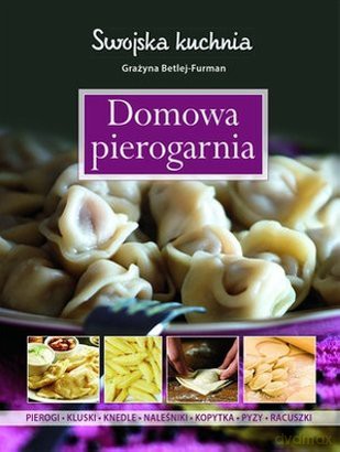 Domowa pierogarnia [KSIĄŻKA]