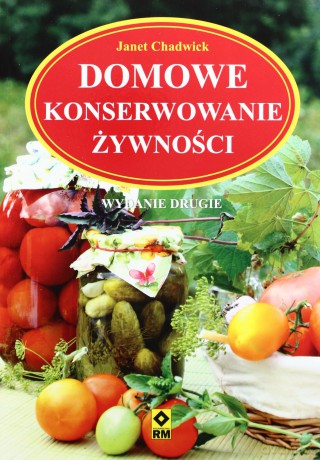 Domowe konserwowanie żywności [KSIĄŻKA]